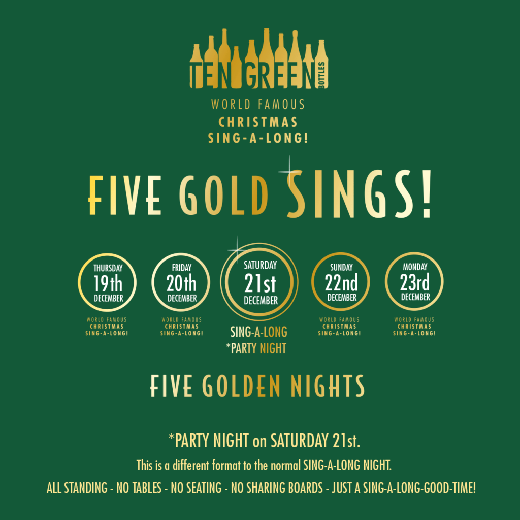 FIVE GOLD SINGS! - Ten Green Bottles World Famous Christmas Singalong! - Five Golden Nights - 19th to 23rd December